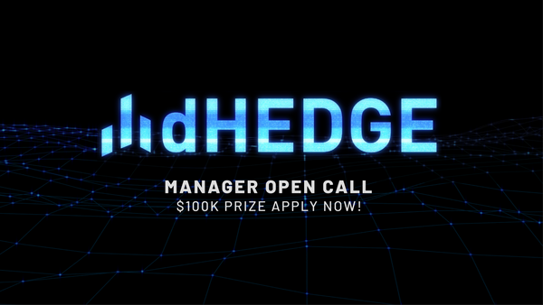 Open Call for dHEDGE Managers: Win a $100k Deposit
